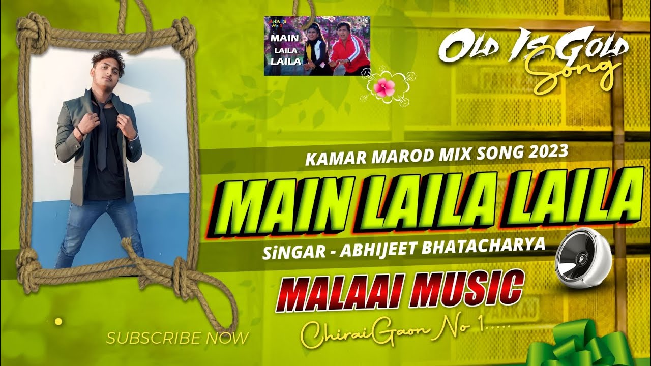Me Laila Laila Chillaunga Old Is Gold Jhan Jhan Bass Khatarnak Hit Mp3 - Dj Malaai Music ChiraiGaon Domanpur